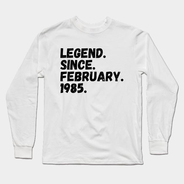 Legend Since February 1985 - Birthday Long Sleeve T-Shirt by Textee Store